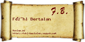 Fühl Bertalan névjegykártya
